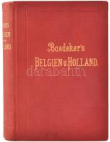 Baedeker, Karl: Belgien und Holland. Leipzig, 1897, Verlag von Karl Baedeker. Kiadói egészvászon kötés, festett lapszélek, jó állapotban / linen binding, good condition