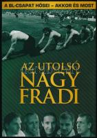 Fűrész Attila: Az utolsó nagy Fradi. hn., 2011., Impressive Line Bt. Fekete-fehér fotókkal illusztrált. Kiadói papírkötés.