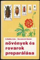 H. Battha Lívia, Horvatovich Sándor: Növények és rovarok preparálása. Bp.,1978, Natura. 191 p. Kiadói kartonált papírkötés, kissé kopott borítóval.