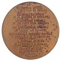 Románia ~1970. "A romániai ifjúság művészeti együttese" kétoldalas Br emlékérem (80mm) T:2...