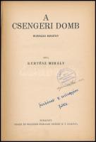 Kertész Mihály: A csengeri domb. Bp., Singer és Wolfner. Félvászon kötés, belül az előzéklapnál javí...
