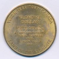 Kanada / Yukon 1971. Klondike Dollár fém bárca 1$ értékben T:2 Canada /Yukon 1971. Klondike Dollar metal token in 1 Dollar denomination C:XF