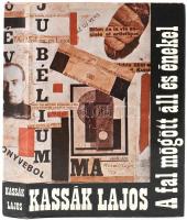 Kassák Lajos: A fal mögött áll és énekel. Bp.,1974,Magvető, 425+1 p. Első kiadás. Kiadói félvászon-k...