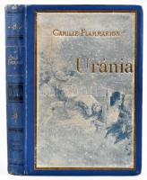 Camille Flammarion: Uránia. Bieler, Gambard és Myrbach eredeti rajzaival. Bp., 1896, Légrády,6+308 p. Harmadik kiadás. Kiadói aranyozott, illusztrált egészvászon-kötés, festett lapélekkel, kopott borítóval.