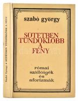 Szabó György: Sötétben tündöklőbb a fény (római szállóigék és aforizmák). Kolozsvár, 1975, Dacia. Kiadói kartonált papírkötés.