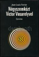 Jean-Louis Ferrier: Négyszemközt Victor Vasarelyvel. Bp., 1981, Corvina. Fekete-fehér és színes képekkel, Vasarely műveinek reprodukcióival illusztrált. Kiadói papírkötés, gerinc tetején apró sérüléssel.