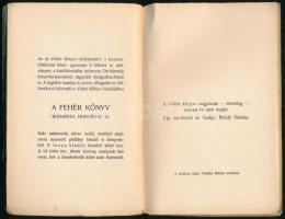 Bródy Sándor: Fehér könyv. Uj évfolyam II. Az Író kiadása. Bp.,1915, Pallas-ny., 157+3 p. Kiadói pap...