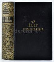 A Pesti Hírlap Könyvtára: Az élet útmutatója. 1200 oldal, 606 mélynyomású képpel, 4 térképpel, 66 szövegközti rajzzal és számos színes műmelléklettel. Bp., 1937, Pesti Hírlap. Kiadói egészvászon-kötésben, egészen kis kopásnyomokkal.