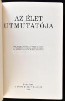 A Pesti Hírlap Könyvtára: Az élet útmutatója. 1200 oldal, 606 mélynyomású képpel, 4 térképpel, 66 sz...