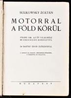 Sulkowsky Zoltán: Motorral a föld körül. 170.000 km az öt világrész 68 országán keresztül. Baktay Er...