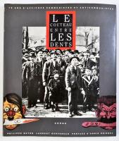 Philippe Buton-Laurent Gereveau: Le couteau entre les dents. Préface Annie Kriegel. hn., 1989., Chéne. Francia nyelven. Gazdag képanyaggal illusztrált. Kiadói papírkötés.
