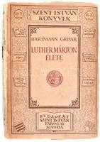 Hartmann Grisar: Luther Márton élete. Bp., 1929, Szent István-Társulat. Kiadó papírkötés, hiányos papírgerinc, kissé kopottas állapotban.