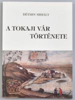 Détshy Mihály: A tokaji vár története. Tokaj Várostörténeti Tanulmányok II. Tokaj, 1995, k.n. Papírkötésben, szép állapotban.