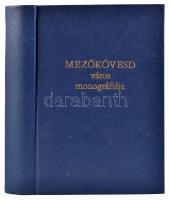Mezőkövesd város monográfiája. Szerk.: Dr. Sárközi Zoltán - Dr. Sándor István. H.n., 1973, k.n. Egészvászon kötésben, jó állapotban.