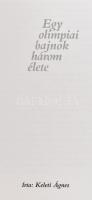 Keleti Ágnes: Egy olimpiai bajnok három élete. Vác, 2002, a szerző kiadása. Kiadói kartonált papírkö...