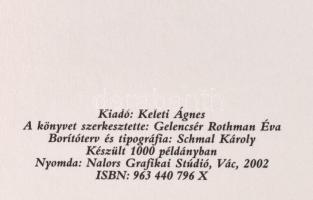 Keleti Ágnes: Egy olimpiai bajnok három élete. Vác, 2002, a szerző kiadása. Kiadói kartonált papírkö...
