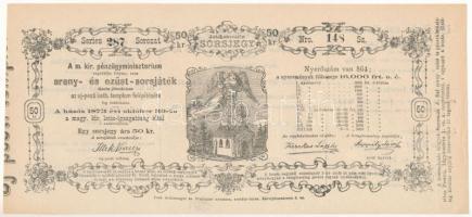 Budapest / Pest 1873. "A Magyar Királyi Pénzügyminisztérium arany- és ezüst sorsjátéka az Újpes...