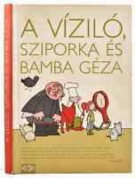 A víziló, Sziporka és Bamba Géza. H.n., 2001, Ab Ovo. Fodor Anikó rajzaival illusztrálva. Kiadói kartonált papírkötésben, kissé koszos papír védőborítóval, de egyébként szép állapotban.