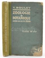 V. Boulet: Zoologie - Botanique. Párizs, 1931, Librairie Hachette. Francia nyelven. Kiadói félvászon kötés, sérült gerinccel, borítóval és kötéssel.