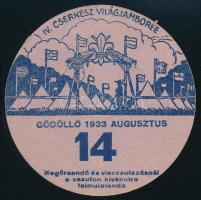 1933 IV. Cserkész Világjamboree Gödöllő, utazási kedvezményre jogosító kitűző a 14. napra /
Scout W...