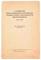 Boglár Elek: A németek magyarországi politikája titkos német diplomáciai okmányokban 1937-1942. Bp., 1947. Szikra. Kiadói papírkötésben