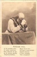 1915 I. Ferenc József. Királyunk imája / Franz Josef I / Francis Joseph I of Austria, The Kings prayer. Wiener Rotophot Nr. 58. (kis szakadás / small tear)