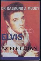 Dr. Raymond A. Moody: Elvis az élet után. Ford.: Barcs Endre. Bp., 1991, Danubius Kódex. Kiadói papírkötés.