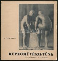 Kassák Lajos: Képzőművészetünk Nagybányától-napjainkig. Bp., 1947, Magyar Műkiadó. Kiadói papírkötés, sérült gerinc, kissé kopottas állapotban.