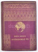 Sven Hedin: A vándorló tó. I. köt. Ford. Mezey Dénes. 29 képpel. A Magyar Földrajzi Társaság könyvtá...