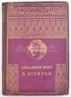 Cholnoky Jenő: A sivatag. 46 képpel és 22 ábrával. A Magyar Földrajzi Társaság könyvtára. Bp., é.n., Franklin.. Kiadói aranyozott egészvászon-kötésben kissé kopottas állapotban