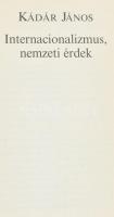 Kádár János: Internacionalizmus, nemzeti érdek. Gyorsuló idő. Bp.,1976,Magvető. Kiadói papírkötés. A...
