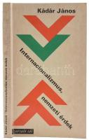 Kádár János: Internacionalizmus, nemzeti érdek. Gyorsuló idő. Bp.,1976,Magvető. Kiadói papírkötés. A...