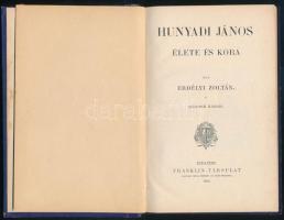 Erdélyi Zoltán: Hunyadi János élete és kora. Bp., 1906, Franklin-Társulat. 86 p. Második kiadás. Kor...