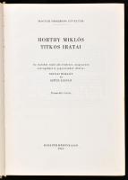 Szinai Miklós, Szűcs László: Horthy Miklós titkos iratai. Bp., 1965, Kossuth. Harmadik kiadás. Kiadó...