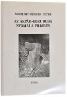 Noszlopi Németh Péter: Az Árpád-kori Buda nyomai a Pilisben. Bp.,1998, Püski. Kiadói papírkötésben, jó állapotban.