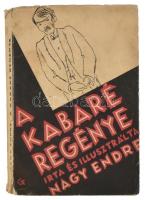 Nagy Endre: A kabaré regénye. Írta és illusztrálta - -. Bp.,[1935.], Nyugat. Első kiadás. Kiadói papírkötés, szakadt borítóval.