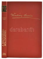 Vámbéry Ármin: A magyarság bölcsőjénél. Az utószót írta, a szöveget sajtó alá rendezte és magyarázat...
