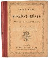 Andor deák: Köszöntőkönyv. Nagy és kis deákok számára. Bp., é.n., Franklin-Társulat. 80 p. Nyolcadik kiadás. Kiadói félvászon-kötés, kissé foltos, kopott borítóval, helyenként kissé foltos lapokkal.