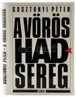 Gosztonyi Péter: A vörös hadsereg. A szovjet fegyveres erők története. 1917-1989. Bp.,1993., Európa. Fekete-fehér fotókkal. Kiadói kartonált papírkötés.