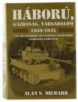 Alan S. Milward: Háború, gazdaság, társadalom. 1939-1945. A II. világháború hátterében meghúzódó gazdasági események. Ford.: Kiss Annamária. [Debrecen], 2000, Aquila. Első kiadás. Kiadói kartonált papírkötés, kiadói papír védőborítóban.