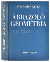 Strommer Gyula: Ábrázoló geometria. Bp., 1974. Tankönyvkiadó. Kiadói papírkötésben