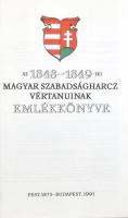 Az 1848--1849-es Magyar Szabadságharcz Vértanuinak emlékkönyve. Reprint. Bp, 1991. Réz címeres zsinó...