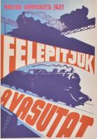 Felépítjük a vasutat a Kommunista Párt. propaganda plakátja reprint 29x42 cm