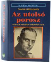 Charles Messenger: Az utolsó porosz. Gerd von Rundstedt tábornagy élete. Ford.: Györkös Attila, Szilágyi Béla. 20. Századi Hadtörténet.[Debrecen],1998,Hajja és Fiai. Fekete-fehér fotókkal illusztrált. Kiadói kartonált papírkötés.