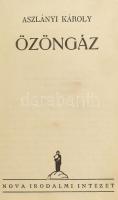 Aszlányi Károly: Özöngáz. Bp., 1936, Nova. 276 p. Kiadói egészvászon-kötés, kissé kopott borítóval, helyenként kissé foltos lapokkal.