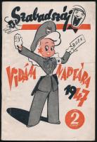 1947 Szabad száj vidám naptára az 1947. rendetlen esztendőre. Szerk.: Király Dezső, kissé kopott és sérült papírkötésben, 56 p.