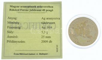 DN "Magyar aranypénzek utánveretben - Rákóczi Ferenc jubileumi 40 Pengő" aranyozott Ag eml...