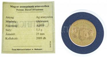 DN "Magyar aranypénzek utánveretben - Ferenc József 10 korona" jelzett, aranyozott Ag emlé...