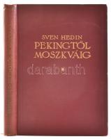 [Hedin, Sven (1865-1952)] Sven Hedin: Pekingtől Moszkváig. Ford.: Dr. Balassa József. Bp.,(1925), Franklin, 1 (címkép, Sven Hedin arcképe) t. + 231+1 p.+ 1 (kihajtható térkép) t. Szövegközti és egészoldalas fekete-fehér fotókkal. Kiadói aranyozott egészvászon-kötés, kopott borítóval, foltos lapokkal.