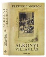 Morton, Frederic: Alkonyi villámlás. Bécs, 1913-1914. Ford.: Tóth Árpád. Bp., [2008], General Press. 432 p. Kiadói kartonált papírkötés.